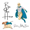 Be the Hero - Single album lyrics, reviews, download