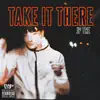 Take It There - Single album lyrics, reviews, download