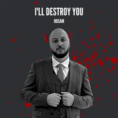 I'll Destroy You - Single by Husam album reviews, ratings, credits