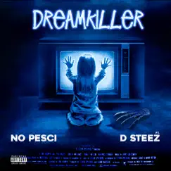 Dream Killer (feat. Dsteez) - Single by No Pesci album reviews, ratings, credits