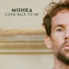 Come Back To Me - Single by Mishka album reviews, ratings, credits