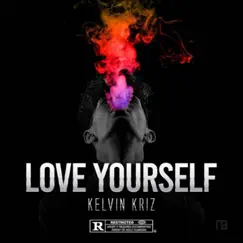 Love Yourself - Single by KelvinKriz album reviews, ratings, credits