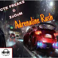 Adrenaline Rush - Single by CTK Freaks & Zooom album reviews, ratings, credits