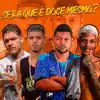 Será Que É Doce Mesmo - Single album lyrics, reviews, download