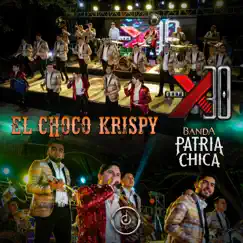 El Choco Krispy - Single by Grupo X30 & Banda Patria Chica album reviews, ratings, credits