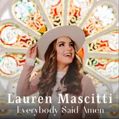 Everybody Said Amen - Single by Lauren Mascitti album reviews, ratings, credits