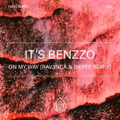 On My Way (Rav3nca & BiEFFE Remix) - Single by It's Benzzo, Rav3nca & BiEFFE album reviews, ratings, credits