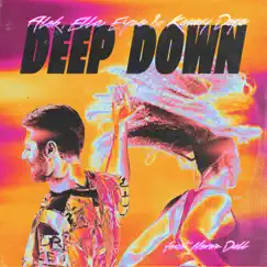 Deep Down (feat. Never Dull) - Single by Alok, Ella Eyre & Kenny Dope album reviews, ratings, credits