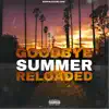 Goodbye Summer (Reloaded) album lyrics, reviews, download