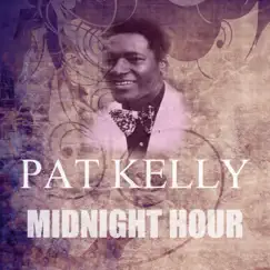 Midnight Hour - Single by Pat Kelly album reviews, ratings, credits