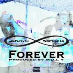 Forever (feat. Westside Lo) - Single by AkaFayaven album reviews, ratings, credits
