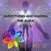 Smoothing and Raking the Aura album lyrics, reviews, download