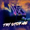 Try Stop Me - Single album lyrics, reviews, download