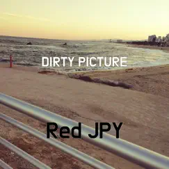 Dirty Picture - Single by Red JPY album reviews, ratings, credits