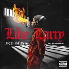 Like Larry - Single by BEO Lil Kenny album reviews, ratings, credits