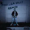 Pyro _LA Hills (feat. TYTILLIDIE) - Single album lyrics, reviews, download