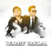 Déjame Hablar - Single (feat. Miguel Angel ElGenio) - Single album lyrics, reviews, download