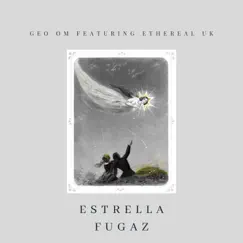 Estrella Fugaz (feat. Ethereal UK) Song Lyrics