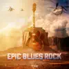 Epic Blues Rock album lyrics, reviews, download
