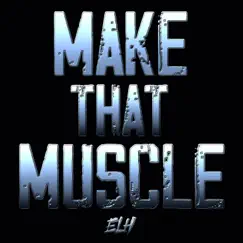 Make That Muscle - Single by Eric Lives Here album reviews, ratings, credits