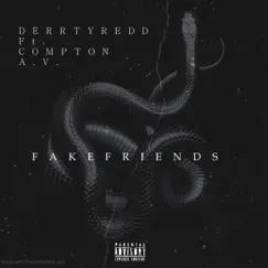 Fake Friends (feat. Compton Av) - Single by Derrty Redd album reviews, ratings, credits