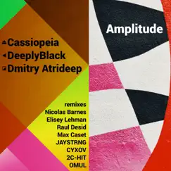 Аmplitude Remixes by Dmitry Atrideep, Cassiopeia & DeeplyBlack album reviews, ratings, credits