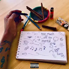 Too Much/Off the Mental - Single by Rasta Dej album reviews, ratings, credits