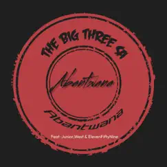 The Big Three SA _-Abantwana (feat. Junior, ElevenFiftyNine & Cee d'Soul) - Single by The Big Three SA album reviews, ratings, credits
