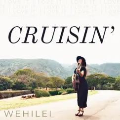 Cruisin' - Single by Wehilei album reviews, ratings, credits