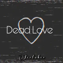 Dead Love Song Lyrics