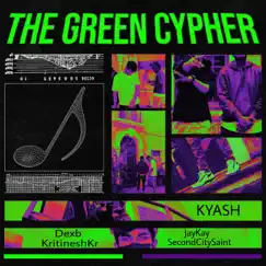 The Green Cypher - Single by Kyash, Dex-B & Jaykay album reviews, ratings, credits