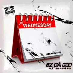 LAsT WEdNESdAY (feat. BZ DA GOD) Song Lyrics