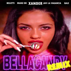 Bella Candy (Remix) [feat. Belletti, Javi la Vagancia, Qalé & MANU DR] - Single by Xander album reviews, ratings, credits