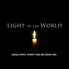 Light of the World - Single by Blazed Spirit, Ceejay Max & KTWIST TEGA album reviews, ratings, credits