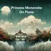 Mononoke Hime - Theme Song (From "Princess Mononoke") [Soft Piano Version] - Single album lyrics, reviews, download