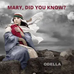 Mary, Did You Know? - Single by Odella album reviews, ratings, credits