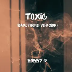 Toxic (Saxophone Version) Song Lyrics