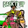 Back It Up - Single album lyrics, reviews, download