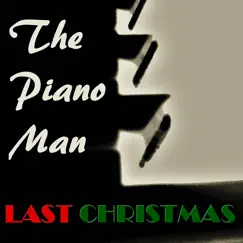 Last Christmas (Instrumental Piano Arrangement) - Single by The Piano Man album reviews, ratings, credits