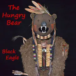 The Hungry Bear - Single by Black Eagle album reviews, ratings, credits