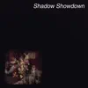Shadow Showdown - Single album lyrics, reviews, download