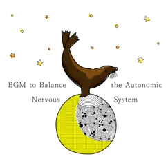 Bgm to Balance the Autonomic Nervous System by Animal Piano Lab album reviews, ratings, credits