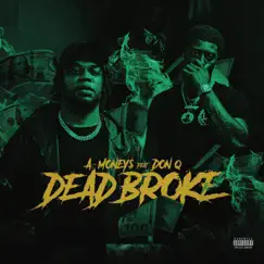 Dead Broke (feat. Don Q) - Single by A-Money$ album reviews, ratings, credits