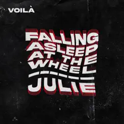 Falling Asleep at the Wheel / Julie - Single by VOILÀ album reviews, ratings, credits