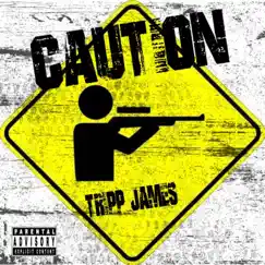 Caution - Single by Tripp James album reviews, ratings, credits