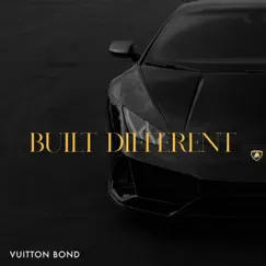 Built Different - Single by Vuitton Bond album reviews, ratings, credits