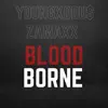 BLOODBORNE (feat. Zamaxx) - Single album lyrics, reviews, download