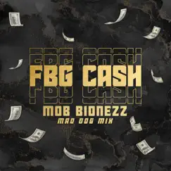 Mob Bidnezz (Mad Dog Mix) - Single by FBG Cash & Mad Dog album reviews, ratings, credits
