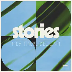 Hey There Delilah (feat. Tiny Habits) - Single by Stories album reviews, ratings, credits