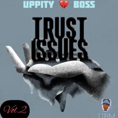 Trust Issues Vol2 - Single by Uppity Boss album reviews, ratings, credits